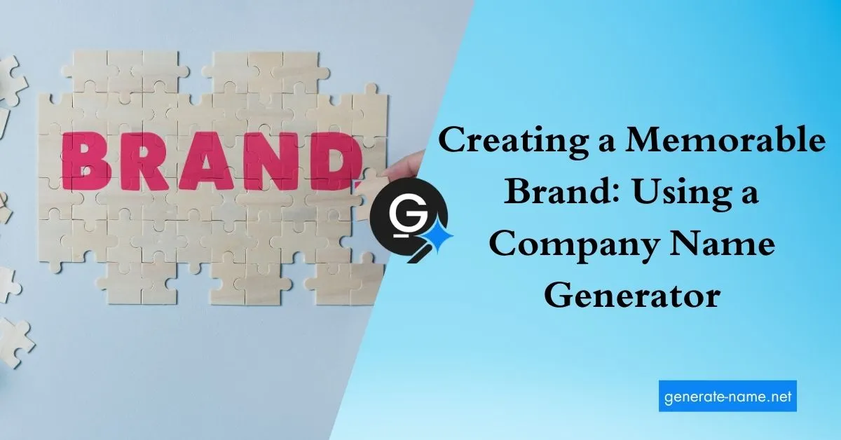 Creating a Memorable Brand: Using a Company Name Generator Feature Image